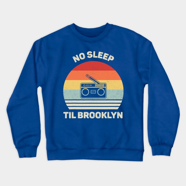 No Sleep Til Brooklyn 2 Crewneck Sweatshirt by binhhai6shop